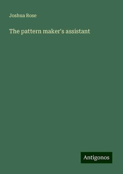 The pattern maker's assistant The pattern maker's assistant