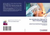 An Introductory Manual To Basic Anaesthesiology Practice