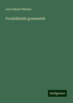 Fornisländsk grammatik - Nilsson, Lars Gabriel