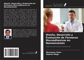 Diseño, Desarrollo y Evaluación de Fármacos Mucoadhesivos en Nanoemulsión Diseño, Desarrollo y Evaluación de Fármacos Mucoadhesivos en Nanoemulsión