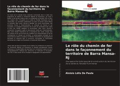 Le rôle du chemin de fer dans le façonnement du territoire de Barra Mansa-RJ - De Paula, Aloísio Lélis