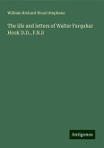 The life and letters of Walter Farquhar Hook D.D., F.R.S The life and letters of Walter Farquhar Hook D.D., F.R.S