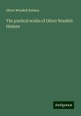 The poetical works of Oliver Wendell Holmes