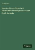 Reports of Cases Argued and Determined in the Supreme Court of South Australia
