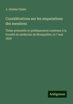 Considérations sur les amputations des membres - Guien, J. -Arsène