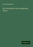 Die Volksstämme der europäischen Türkei Die Volksstämme der europäischen Türkei