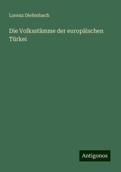 Die Volksstämme der europäischen Türkei - Diefenbach, Lorenz