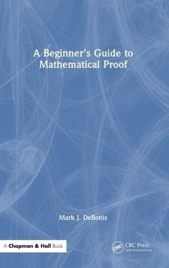 A Beginner's Guide to Mathematical Proof - Debonis, Mark J.