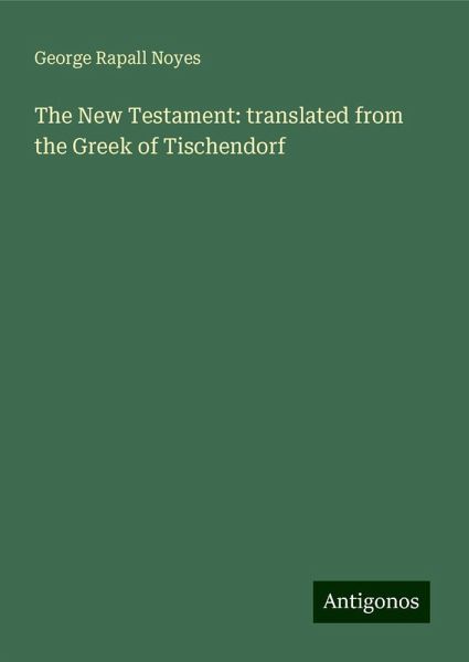 The New Testament: translated from the Greek of Tischendorf