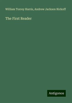 The First Reader - Harris, William Torrey; Rickoff, Andrew Jackson