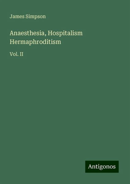 Anaesthesia, Hospitalism Hermaphroditism Anaesthesia, Hospitalism Hermaphroditism