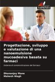 Progettazione, sviluppo e valutazione di una nanoemulsione mucoadesiva basata su farmaci