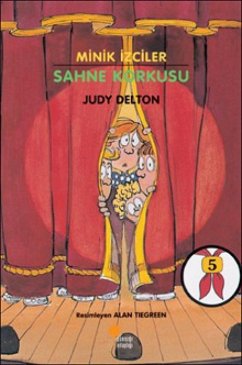 Minik Izciler 5 - Sahne Korkusu - Delton, Judy Minik Izciler 5 - Sahne Korkusu - Delton, Judy