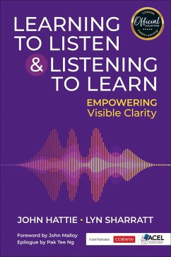 Learning to Listen and Listening to Learn - Hattie, John; Sharratt, Lyn D.