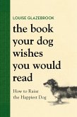 The Book Your Dog Wishes You Would Read The Book Your Dog Wishes You Would Read