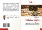 Mutagenèse chimique et amélioration génétique des plantes tropicales Mutagenèse chimique et amélioration génétique des plantes tropicales