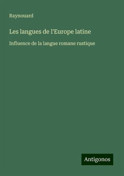 Les langues de l'Europe latine - Raynouard