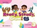 Ready, Steady, Grow! Level 3 Activity Book British English Ready, Steady, Grow! Level 3 Activity Book British English