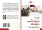 Toxoplasmose congénitale: stratégie diagnostique et thérapeutique Toxoplasmose congénitale: stratégie diagnostique et thérapeutique
