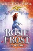 Rosie Frost: Ice on Fire Rosie Frost: Ice on Fire
