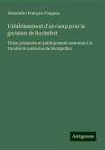 L'établissement d'un camp pour la garnison de Rochefort