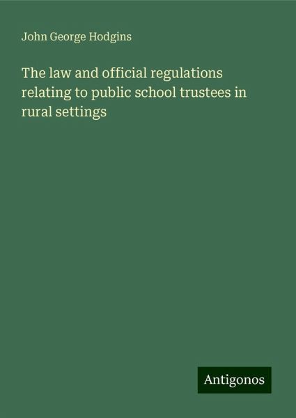 The law and official regulations relating to public school trustees in rural settings