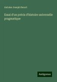 Essai d'un précis d'histoire universelle pragmatique