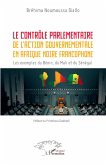 Le contrôle parlementaire de l¿action gouvernementale en Afrique noire francophone Le contrôle parlementaire de l¿action gouvernementale en Afrique noire francophone