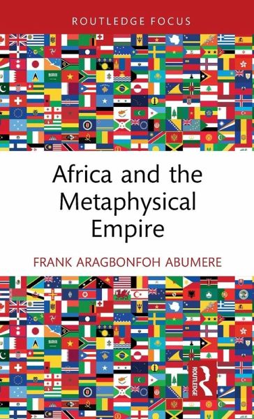 Africa and the Metaphysical Empire Africa and the Metaphysical Empire