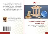 L'obligation de coopérer devant la CPI : L'obligation de coopérer devant la CPI :