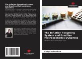 The Inflation Targeting System and Brazilian Macroeconomic Dynamics The Inflation Targeting System and Brazilian Macroeconomic Dynamics