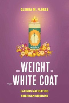 The Weight of the White Coat - Flores, Glenda M.