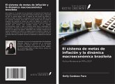 El sistema de metas de inflación y la dinámica macroeconómica brasileña El sistema de metas de inflación y la dinámica macroeconómica brasileña
