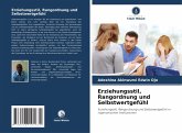 Erziehungsstil, Rangordnung und Selbstwertgefühl Erziehungsstil, Rangordnung und Selbstwertgefühl