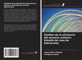 Gestión de la eficiencia del proceso unitario: Estudio de caso de hidrociclón Gestión de la eficiencia del proceso unitario: Estudio de caso de hidrociclón