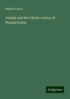 Joseph and his friend: a story of Pennsylvania - Taylor, Bayard