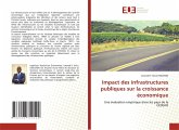 Impact des infrastructures publiques sur la croissance économique Impact des infrastructures publiques sur la croissance économique