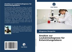 Ansätze zur Leukämiediagnose für Entwicklungslabore - Mengesha, Misganaw