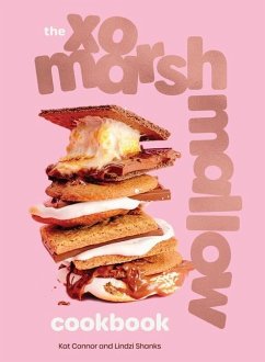 The Xo Marshmallow Cookbook - Connor, Kat; Shanks, Lindzi
