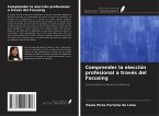 Comprender la elección profesional a través del Focusing Comprender la elección profesional a través del Focusing