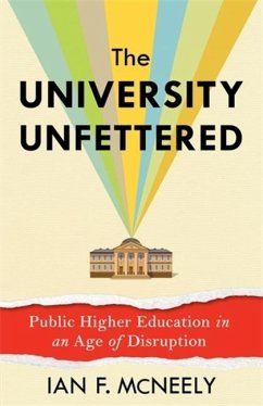 The University Unfettered - Mcneely, Ian F.