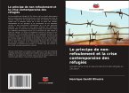 Le principe de non-refoulement et la crise contemporaine des réfugiés Le principe de non-refoulement et la crise contemporaine des réfugiés