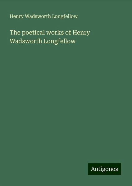 The poetical works of Henry Wadsworth Longfellow