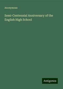 Semi-Centennial Anniversary of the English High School - Anonymous