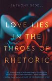 Love Lies in the Throes of Rhetoric Love Lies in the Throes of Rhetoric