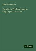 The place of Shelley among the English poets of his time The place of Shelley among the English poets of his time