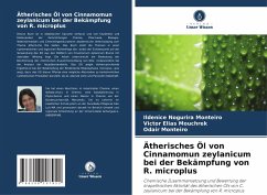 Ätherisches Öl von Cinnamomun zeylanicum bei der Bekämpfung von R. microplus - Nogurira Monteiro, Ildenice;Mouchrek, Victor Elias;Monteiro, Odair