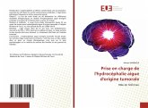Prise en charge de l'hydrocéphalie aigue d'origine tumorale Prise en charge de l'hydrocéphalie aigue d'origine tumorale