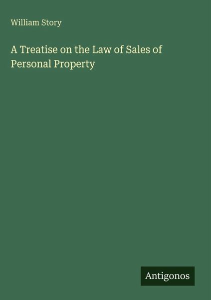 A Treatise on the Law of Sales of Personal Property A Treatise on the Law of Sales of Personal Property
