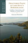 Fractured Pasts in Lake Kivu's Borderlands